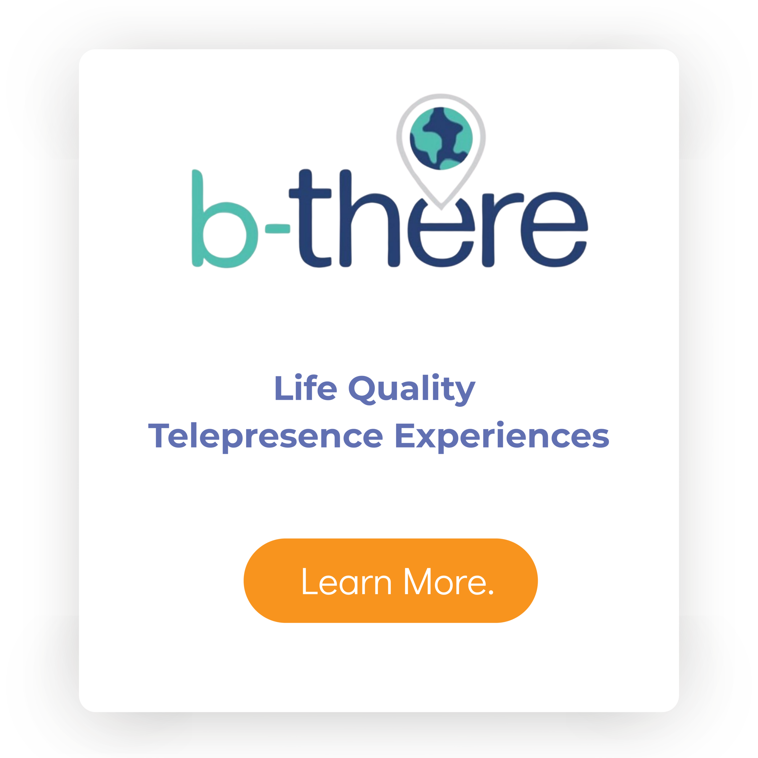 b-there: Life quality Telepresence Tours and Experiences